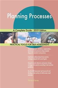 Planning Processes A Complete Guide - 2019 Edition