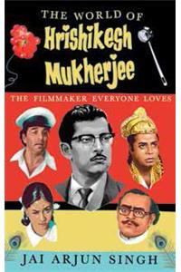 The World Of Hrishikesh Mukherjee: The Film-Maker Everyone Loves