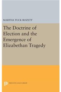 Doctrine of Election and the Emergence of Elizabethan Tragedy