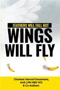 Feathers Will Fall but