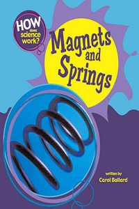 How Does Science Work?: Magnets and Springs