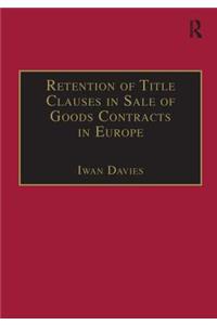 Retention of Title Clauses in Sale of Goods Contracts in Europe