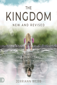 Kingdom, New and Revised: Your Identity and Inheritance in Christ