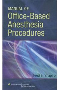 Manual of Office-Based Anesthesia Procedures