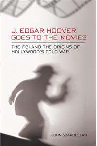 J. Edgar Hoover Goes to the Movies