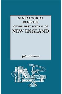 A Genealogical Register of the First Settlers of New England