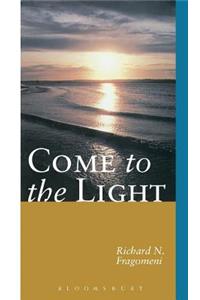 Come to the Light