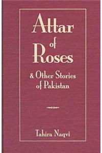 Attar of Roses and Other Stories of Pakistan