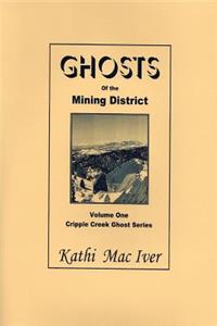 Ghosts of The Mining District