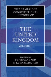 The Cambridge Constitutional History of the United Kingdom: Volume 2, The Changing Constitution