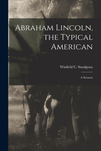 Abraham Lincoln, the Typical American
