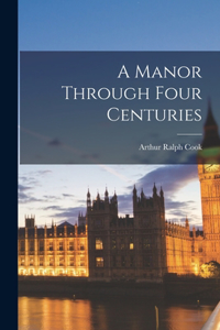 Manor Through Four Centuries
