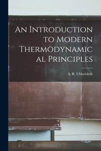 Introduction to Modern Thermodynamical Principles