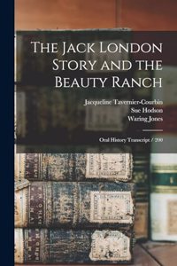 Jack London Story and the Beauty Ranch