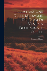 Illustrazione Delle Medaglie Dei Dogi Di Venezia Denominate Oselle