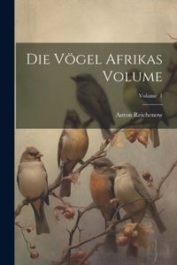 Vögel Afrikas Volume; Volume 1