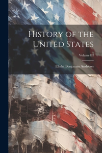 History of the United States; Volume III