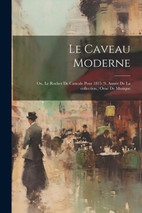 Le Caveau moderne; ou, Le Rocher de cancale pour 1815 (9. année de la collection.) Orné de musique