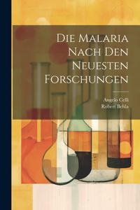 Die Malaria Nach Den Neuesten Forschungen