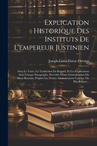 Explication Historique Des Instituts De L'empereur Justinien