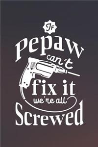 If Pepaw Can't Fix It We're All Screwed