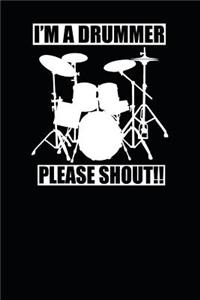 I'm A Drummer Please Shout!!