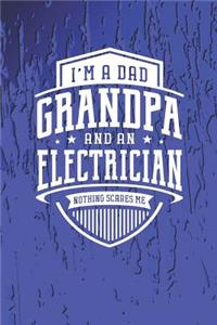 I'm A Dad Grandpa & An Electrician Nothing Scares Me