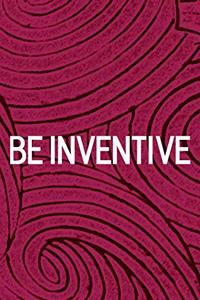 Be Inventive