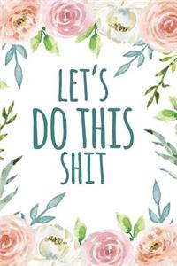 Let's Do This Shit