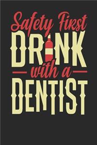 Safety First Drink With A Dentist