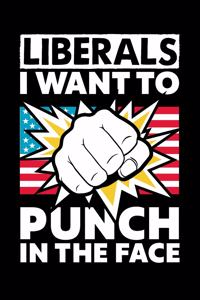 Liberals I Want to Punch In The Face