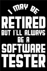 I May Be Retired But I'll Always Be A Software Tester