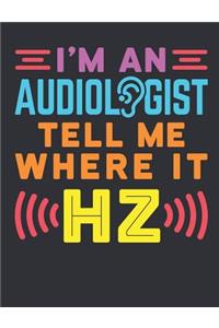 I'm An Audiologist Tell Me Where It Hz