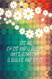 it 's All Shits And Giggles, Until Someone Giggles And Shit