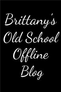 Brittany's Old School Offline Blog