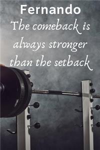 Fernando The Comeback Is Always Stronger Than The Setback