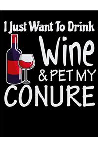 I Just Want to Drink Wine and Pet My Conure