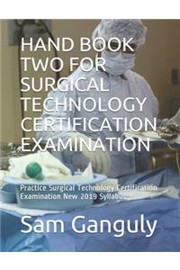 Hand Book Two for Surgical Technology Certification Examination