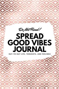Do Not Read! Spread Good Vibes Journal