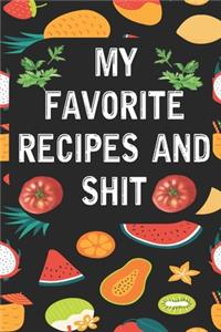 My Favorite Recipes and shit