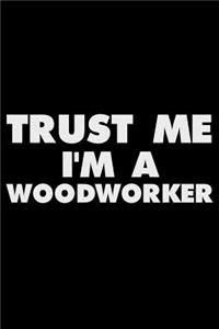 Trust Me I'm a Woodworker