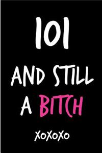 101 and Still a Bitch