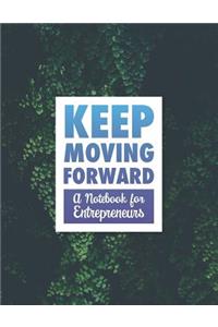 Keep Moving Forward - A Notebook for Entrepreneurs