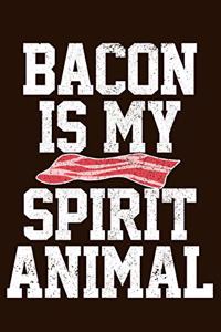 Bacon Is My Spirit Animal