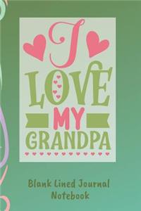 I Love My Grandpa Blank Lined Journal Notebook