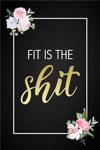 Fit Is The Shit