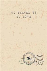 To Travel Is To Live