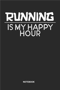 Running Is My Happy Hour Notebook
