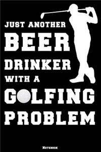 Just another Beer Drinker with a Golfing Problem