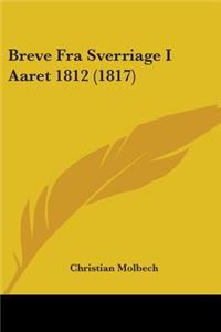 Breve Fra Sverriage I Aaret 1812 (1817)